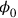 \phi _0