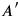 A^\prime 