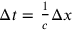 \Delta t = \frac{1}{c}\Delta x