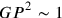 G P^{2} \sim 1
