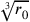 \root 3 \of {r_{0}}