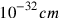 10^{-32}cm