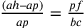 \frac{(ah–ap)}{ap}=\frac{pf}{bc}