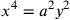 x^4=a^2y^2