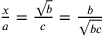 \frac{x}{a}=\frac{\sqrt{b}}{c}=\frac{b}{\sqrt{bc}}