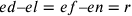 ed–el=ef–en=r