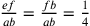 \frac{ef}{ab}=
                \frac{fb}{ab}=\frac{1}{4}