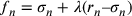 f_n=\sigma_n+\lambda(r_n–\sigma_n)