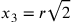x_3=r\sqrt{2}