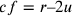 cf=r–2u