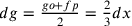 dg=\frac{go +fp}{2}=\frac{2}{3}dx