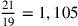 \frac{21}{19}=1,105