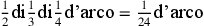 \frac{1}{2}\text{di}\frac{1}{3}\text{di}\frac{1}{4}\text{d’arco}=\frac{1}{24}\text{d’arco}