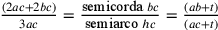 \frac{(2ac+2bc)}{3ac}=\frac{\text{semicorda
                }bc}{\text{semiarco }hc}=\frac{(ab+t)}{(ac+t)}
