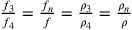 \frac{f_3}{f_4}=\frac{f_n}{f}=\frac{\rho_3}{\rho_4}=\frac{\rho_n}{\rho}