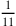 1\over 11