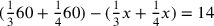({1\over 3}60+{1\over 4}60)-({1\over 3}x+{1\over 4}x)=14