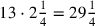 13\cdot 2{1\over 4}=29{1\over 4}