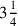 3{1\over 4}