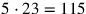 5\cdot 23=115