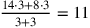 {14\cdot 3+8\cdot 3\over 3+3}=11