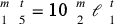 {m\atop 1}~{t\atop 5}=\hbox{10}~{m\atop 2}~\ell ~{t\atop 1}