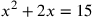 x^2+2x=15