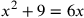 x^2+9=6x