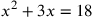 x^2+3x=18