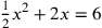 {1\over 2}x^2+2x=6