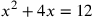x^2+4x=12