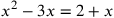 x^2-3x=2+x