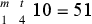 {m\atop 1}~{t\atop 4}~\hbox{10}=\hbox{51}
