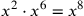 x^2\cdot x^6= x^8