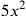 5x^2