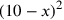 (10-x)^2