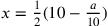 x={1\over 2}(10-{a\over 10})