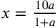 x={10a\over 1+a}