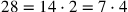 28=14\cdot 2=7\cdot 4