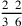 2~\,2\over 3~\,6