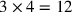 3\times 4=12