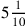5{1\over 10}