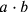 a\cdot b