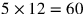 5\times 12=60