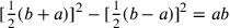 [{1\over 2}(b+a)]^2-[{1\over 2}(b-a)]^2=ab