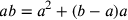 ab=a^2+(b-a)a