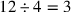 12\div 4=3