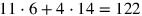 11\cdot 6+4\cdot 14= 122
