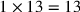 1\times 13=13