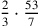 {2\over 3}\cdot {53\over 7}